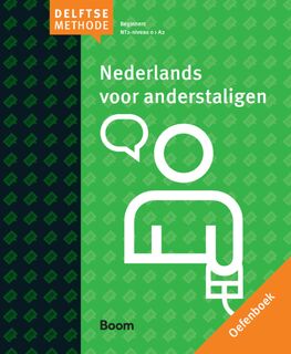 Delftse methode: Nederlands voor anderstaligen - Jeannet Annema, Gabriël Hoezen, Astrid van Laar, Liesbeth Schenk (ISBN 9789024465071)