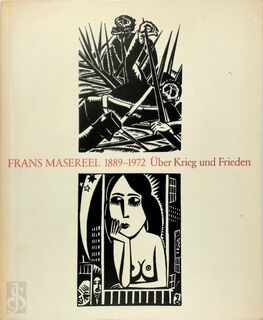 Frans Masereel 1889-1972: Über Krieg und Frieden - Krista Tebbe, Peter Wippermann, Frans Masereel (ISBN 9780904526301)