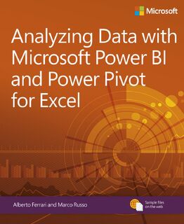 Analyzing Data With Power BI and Power Pivot for Excel - Marco Russo, Alberto Ferrari (ISBN 9781509302765)