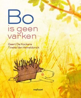 Bo is geen varken - Geert De Kockere (ISBN 9789022328927)