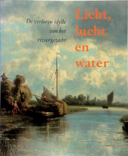 Licht, lucht en water - [Red.] John Sillevis (ISBN 9789066304147)