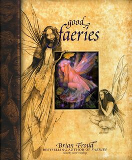 Good Faeries Bad Faeries - Brian Froud (ISBN 9780684847818)
