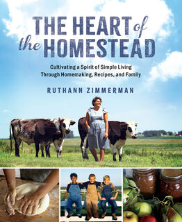 The Heart of the Homestead - RuthAnn Zimmerman (ISBN 9780736989763)