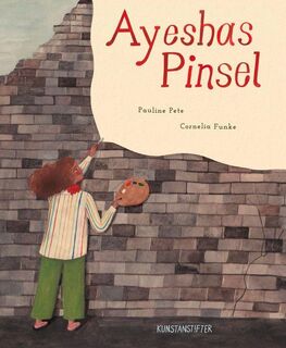 Ayeshas Pinsel - Cornelia Funke (ISBN 9783948743567)