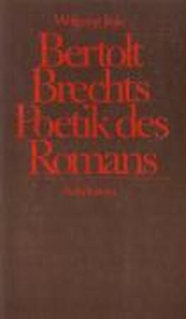 Bertolt Brechts Poetik des Romans - Wolfgang Jeske Bertolt Brechts Poetik des Romans - Wolfgang Jeske