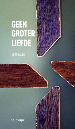 Geen groter liefde - Erik Galle Geen groter liefde - Erik Galle