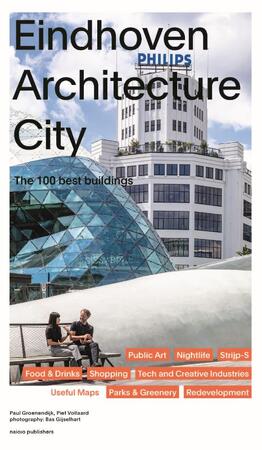 Eindhoven Architecture City - Paul Groenendijk, Piet Vollaard Eindhoven Architecture City - Paul Groenendijk, Piet Vollaard