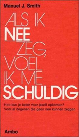 Als ik nee zeg, voel ik me schuldig - Manuel J. Smith, Casper Hendriks Als ik nee zeg, voel ik me schuldig - Manuel J. Smith, Casper Hendriks