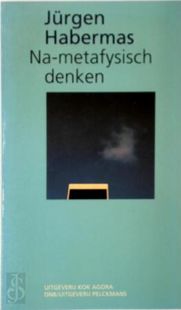 Na-metafysisch denken - J. Habermas, A. W. van / Middelhoek Reijen Na-metafysisch denken - J. Habermas, A. W. van / Middelhoek Reijen