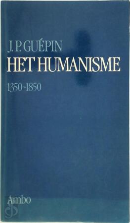 Het humanisme - J. P. Guépin Het humanisme - J. P. Guépin
