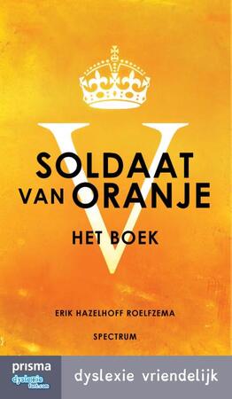 Soldaat van oranje - Erik Hazelhoff Roelfzema Soldaat van oranje - Erik Hazelhoff Roelfzema