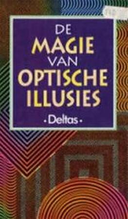 De magie van optische illusies - Katherine Joyce, Angelika Echsel, Hans van Der Meer De magie van optische illusies - Katherine Joyce, Angelika Echsel, Hans van Der Meer
