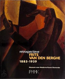 Retrospectieve, Frits van den Berghe 1883-1939 - Piet Boyens, Frits van den Berghe (ISBN 9789053251553)