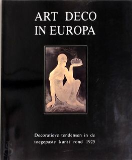 Art deco in Europa - Martine Caeymaex, Palais des beaux-arts (Brussels Belgium), Anita Buyse, Paleis voor Schone Kunsten (bruxelles)., danske Kunstindustrimuseum (københavn). (ISBN 9789094011741)