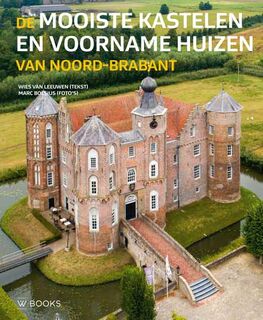 De mooiste kastelen en voorname huizen van Noord-Brabant - (ISBN 9789462583535)
