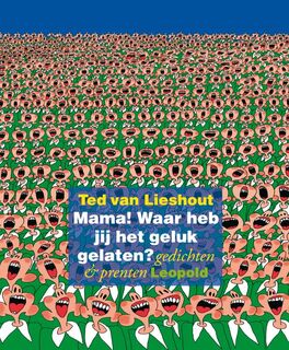 Mama! Waar heb jij het geluk gelaten? - Ted van Lieshout (ISBN 9789025846398)
