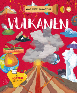 Wat hoe en waarom? Vulkanen - (ISBN 9789036644419)
