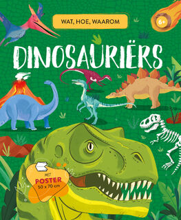 Wat hoe en waarom? Dinosauriërs - (ISBN 9789036644402)