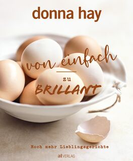 Von Einfach zu Brillant - Noch mehr Lieblingsgerichte - Donna Hay (ISBN 9783039022571)