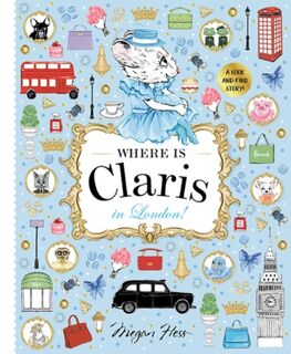Where is Claris in London! - Megan Hess (ISBN 9781760509514)