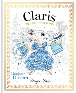 Claris: Bonjour Riviera - Megan Hess (ISBN 9781760504939)