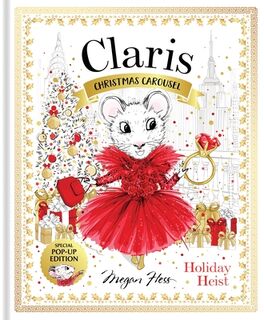 Claris: Christmas Carousel Holiday Heist Special Pop-up Edition - Megan Hess (ISBN 9781761216213)