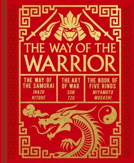 The Way of the Warrior - Sun Tzu, Inazo Nitobe, Miyamoto Musashi (ISBN 9781398834941)