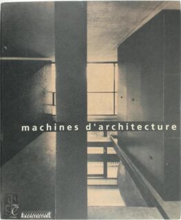 Machines d'architecture - Jeffrey Kipnis (ISBN 9782869250376)