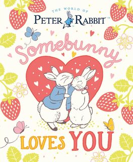 The World of Peter Rabbit: Somebunny Loves You - Beatrix Potter (ISBN 9780241768013)