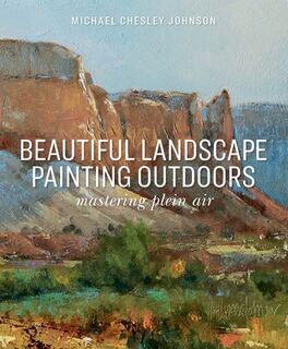 Beautiful Landscape Painting Outdoors - Michael Chesley Johnson (ISBN 9781684620456)