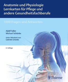 Anatomie und Physiologie Lernkarten für Pflege und andere Gesundheitsfachberufe - Adolf Faller, Michael Schünke (ISBN 9783132429086)