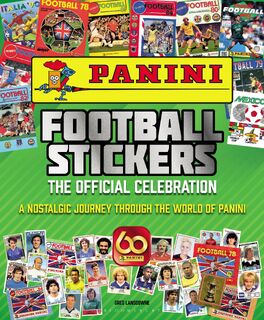 Panini Football Stickers: The Official Celebration - Greg Lansdowne (ISBN 9781472987778)