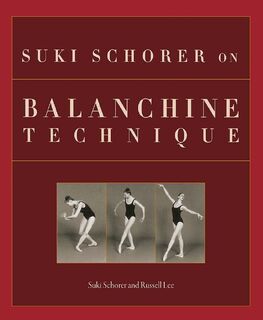 Suki Schorer on Balanchine Technique - University Press of Florida (ISBN 9780813029771)