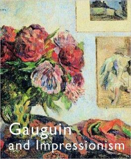 Gauguin and Impressionism - Richard R. Brettell, Anne-Birgitte Fonsmark (ISBN 0912804440)