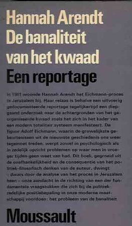 De banaliteit van het kwaad - Hannah Arendt De banaliteit van het kwaad - Hannah Arendt