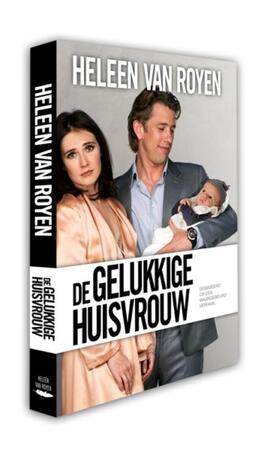 De gelukkige huisvrouw - Heleen van Royen De gelukkige huisvrouw - Heleen van Royen