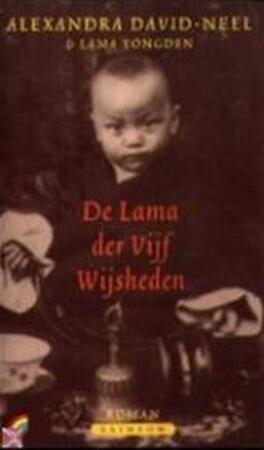 De lama der vijf wijsheden - Alexandra David-neel, Yongden (lama.), Elly te Brake De lama der vijf wijsheden - Alexandra David-neel, Yongden (lama.), Elly te Brake