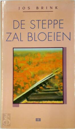 De steppe zal bloeien - Jos Brink De steppe zal bloeien - Jos Brink