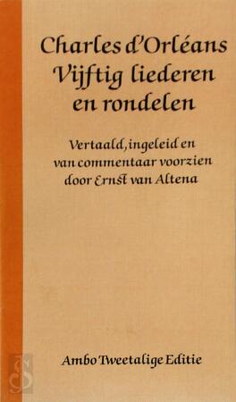 Vijftig liederen en rondelen - Charles D'Orleans, Ernst van Altena