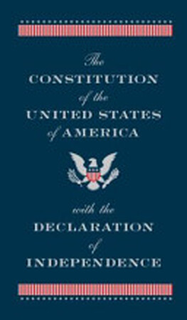 The Constitution of the United States of America with the Declaration of Independence - United States