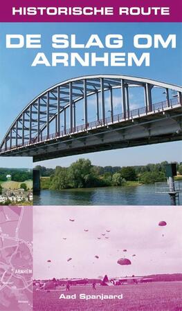 Historische route De slag om Arnhem - Aard Spanjaard Historische route De slag om Arnhem - Aard Spanjaard