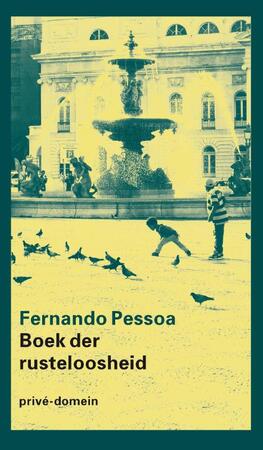 Het boek der rusteloosheid - Fernando Pessoa Het boek der rusteloosheid - Fernando Pessoa