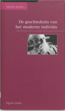De geschiedenis van het moderne individu - Martin Buber De geschiedenis van het moderne individu - Martin Buber