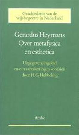 Over metafysica en esthetica - Gerard Heymans, Hubertus Gezinus Hubbeling Over metafysica en esthetica - Gerard Heymans, Hubertus Gezinus Hubbeling