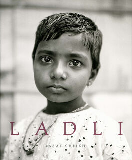 Fazal Sheikh - Ladli - Fazal Sheikh (ISBN 9783865213815)