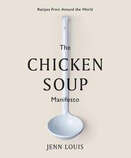 The Chicken Soup Manifesto - Jenn Louis (ISBN 9781743795682)