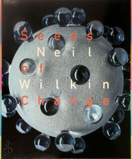 Neil Wilkin - Seeds Of Change - Neil Wilkin, Gijs Potters, Marian Potters (ISBN 9789080370623)