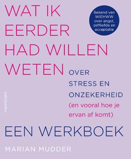 Wat ik eerder had willen weten over stress en onzekerheid - Marian Mudder (ISBN 9789026363610)