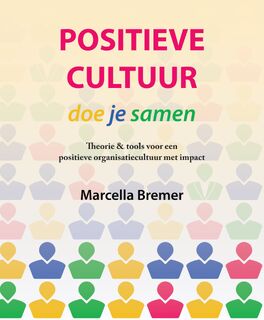 Positieve Cultuur doe je samen - Marcella Bremer (ISBN 9789081982559)