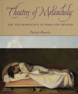 Theatres of Melancholy - Patrick Mauriès (ISBN 9780500094075)